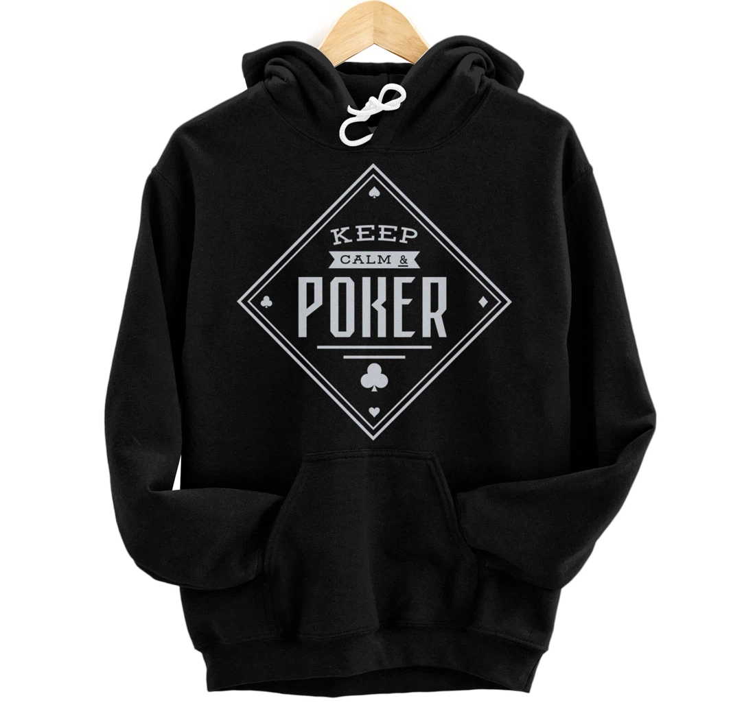 Keep Calm And Poker Gambling Cards Pullover Hoodie