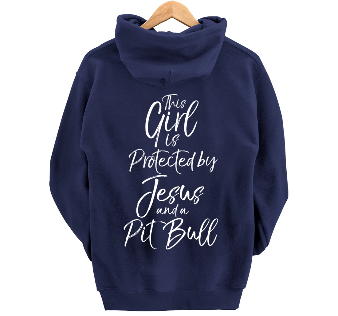 Christian This Girl is Protected by Jesus and a Pit Bull Pullover Hoodie