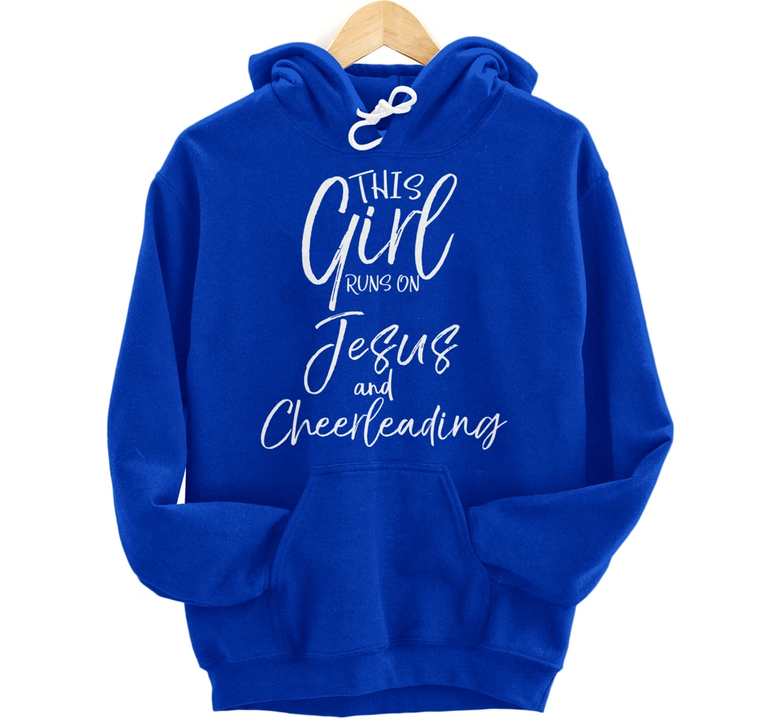 Cheerleader Quote This Girl Runs on Jesus and Cheerleading Pullover Hoodie