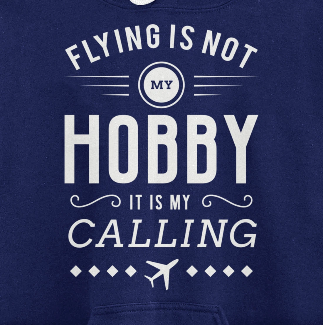 Flying Is Not My Hobby Pilot Aircraft Pullover Hoodie