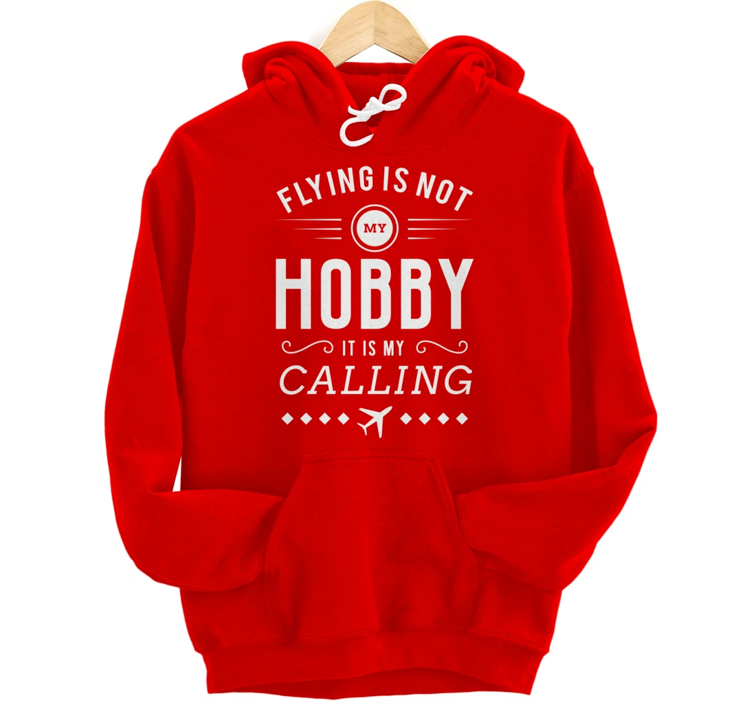 Flying Is Not My Hobby Pilot Aircraft Pullover Hoodie