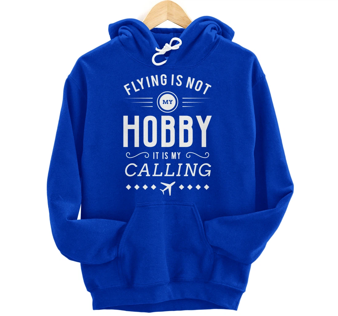 Flying Is Not My Hobby Pilot Aircraft Pullover Hoodie