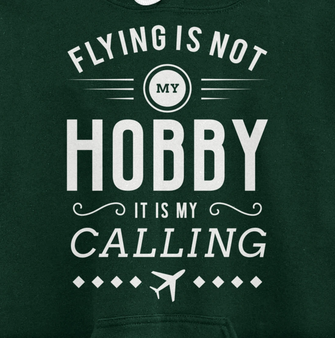 Flying Is Not My Hobby Pilot Aircraft Pullover Hoodie