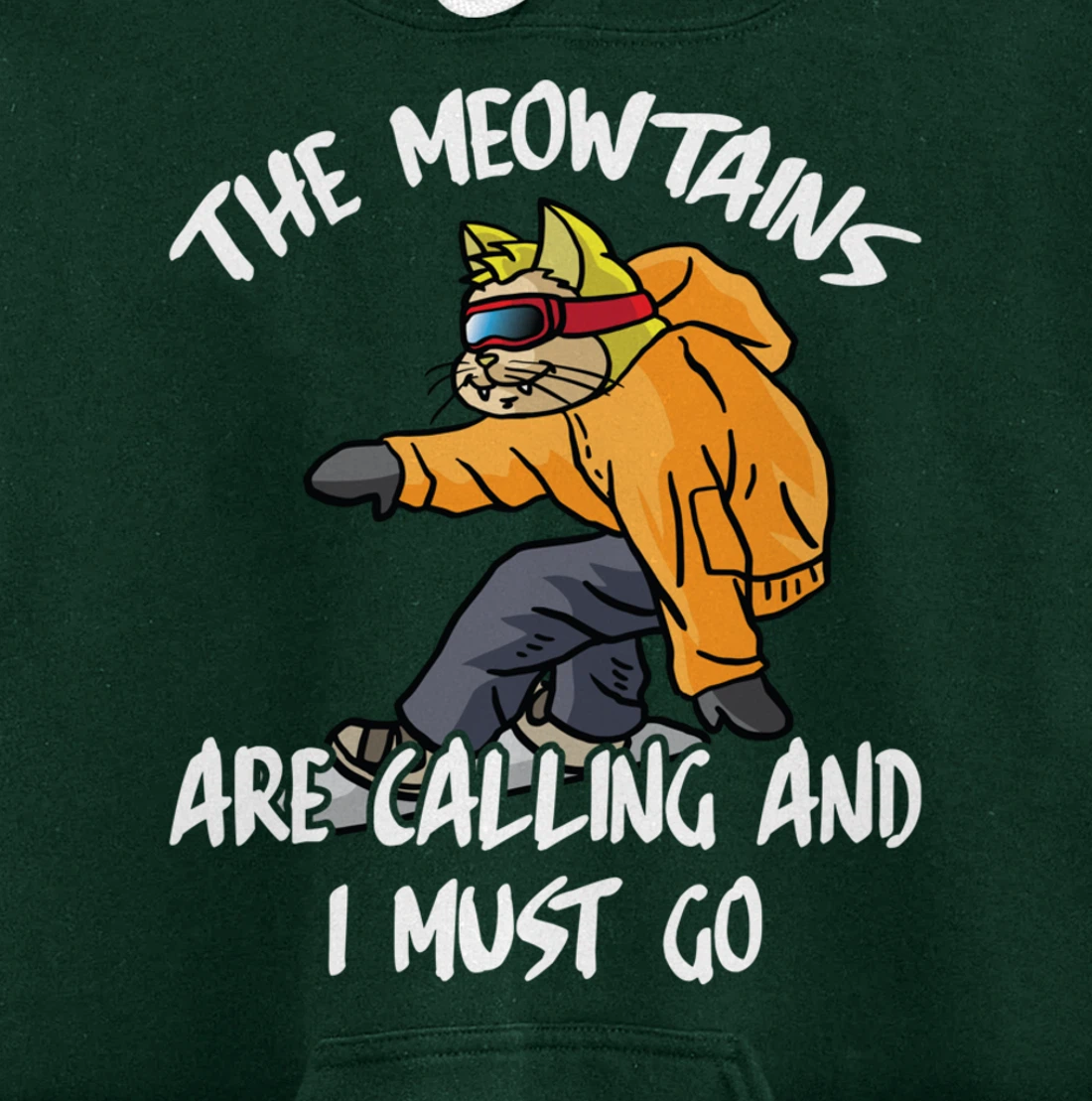 The Meowtains Are Calling And I Must Go Winter Snowboard Cat Pullover Hoodie