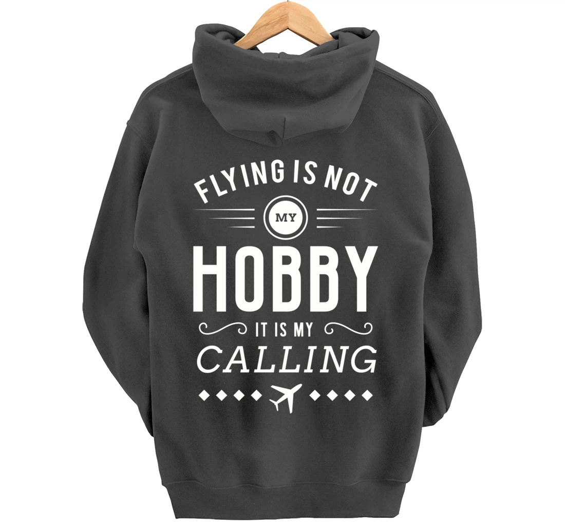 Flying Is Not My Hobby Pilot Aircraft Pullover Hoodie