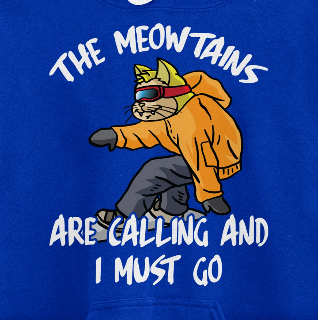 The Meowtains Are Calling And I Must Go Winter Snowboard Cat Pullover Hoodie