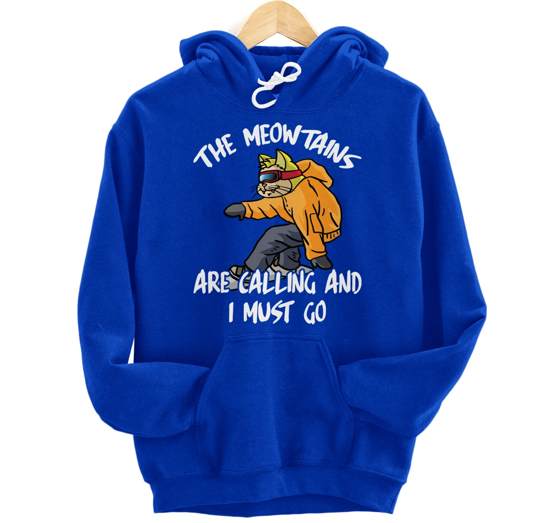 The Meowtains Are Calling And I Must Go Winter Snowboard Cat Pullover Hoodie