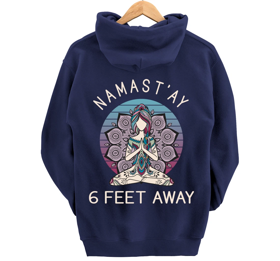 Namast'ay 6 Feet Away - Social Distancing Pullover Hoodie