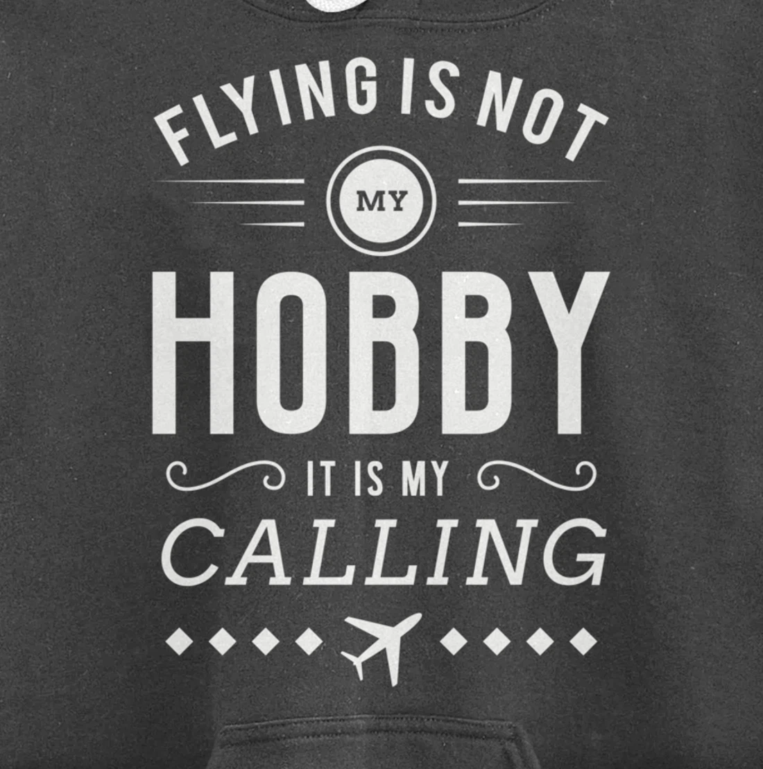 Flying Is Not My Hobby Pilot Aircraft Pullover Hoodie