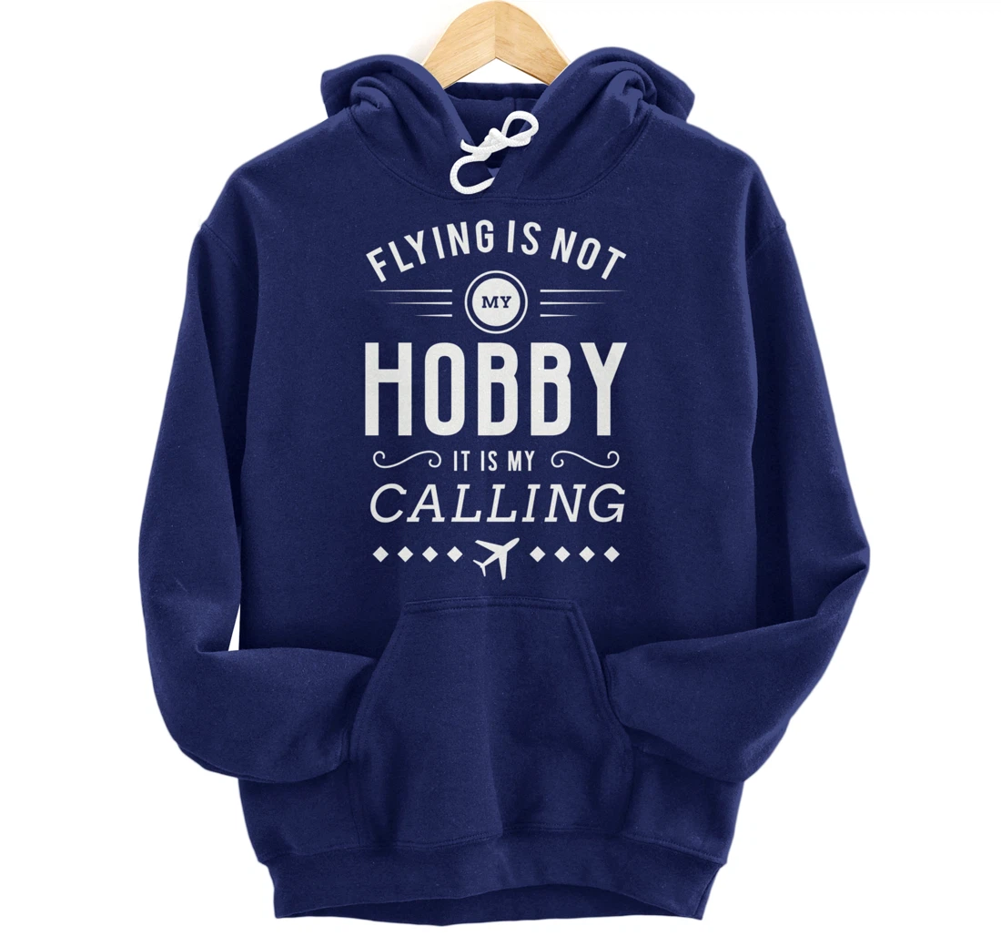 Flying Is Not My Hobby Pilot Aircraft Pullover Hoodie