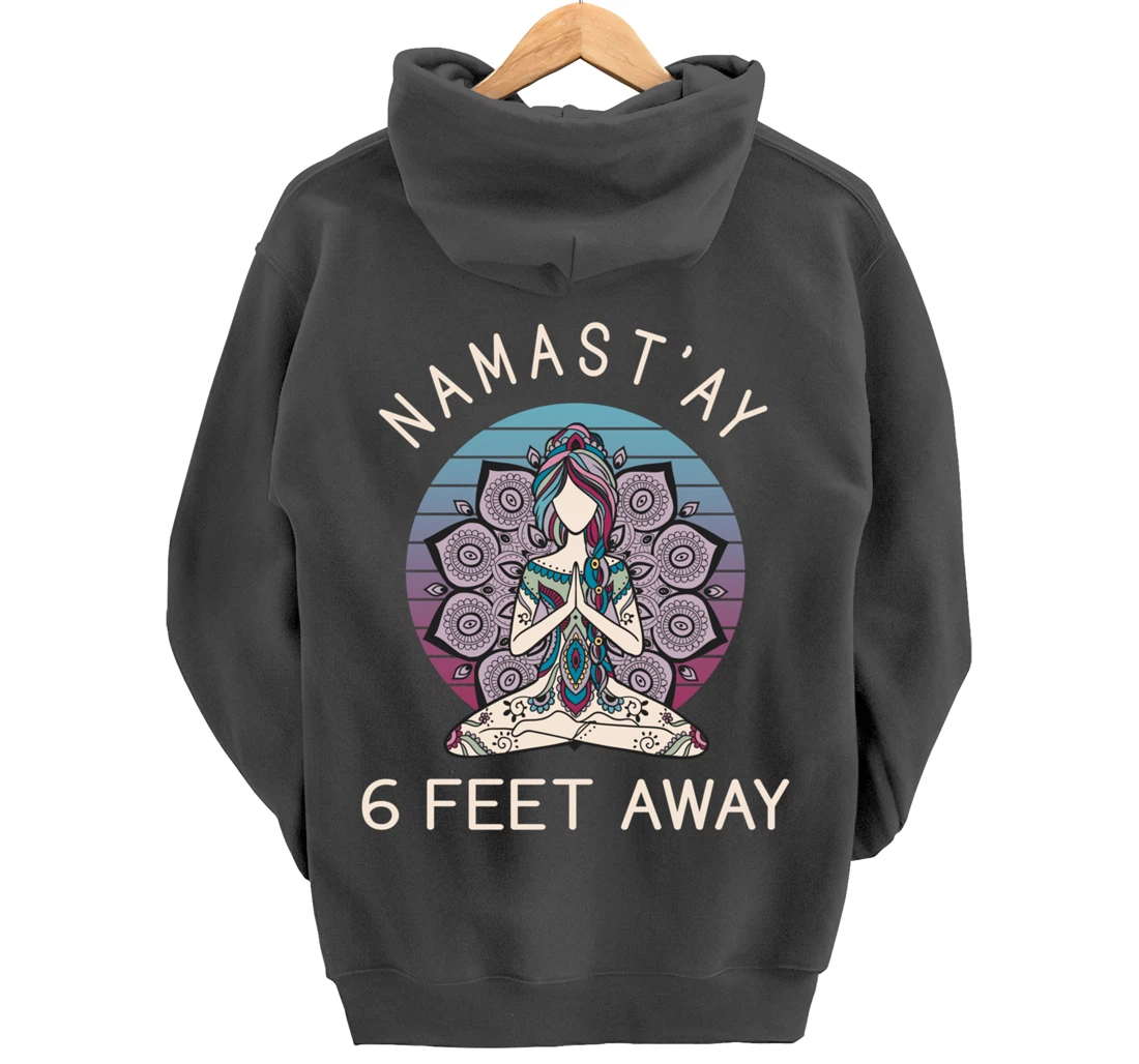 Namast'ay 6 Feet Away - Social Distancing Pullover Hoodie