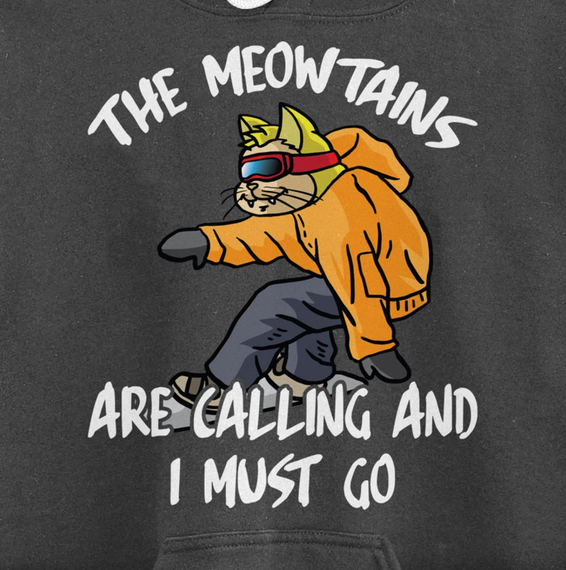 The Meowtains Are Calling And I Must Go Winter Snowboard Cat Pullover Hoodie