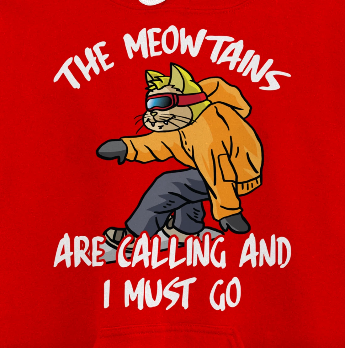 The Meowtains Are Calling And I Must Go Winter Snowboard Cat Pullover Hoodie