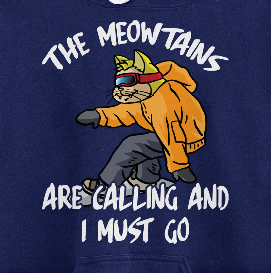 The Meowtains Are Calling And I Must Go Winter Snowboard Cat Pullover Hoodie