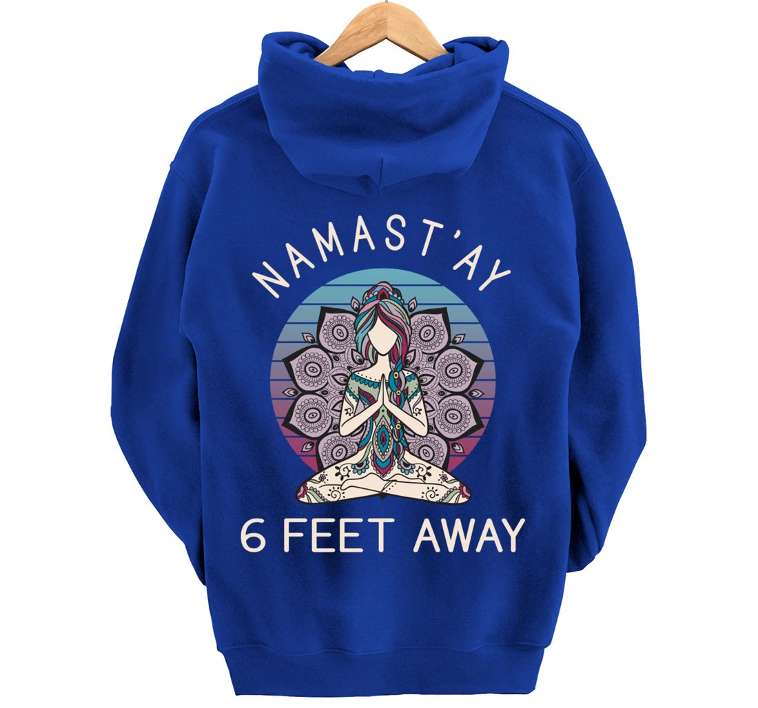 Namast'ay 6 Feet Away - Social Distancing Pullover Hoodie