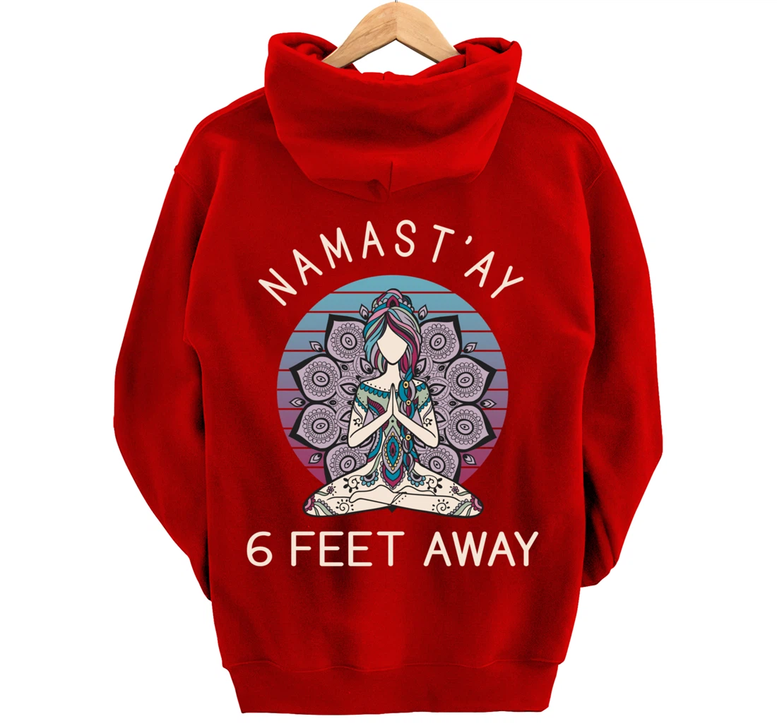 Namast'ay 6 Feet Away - Social Distancing Pullover Hoodie