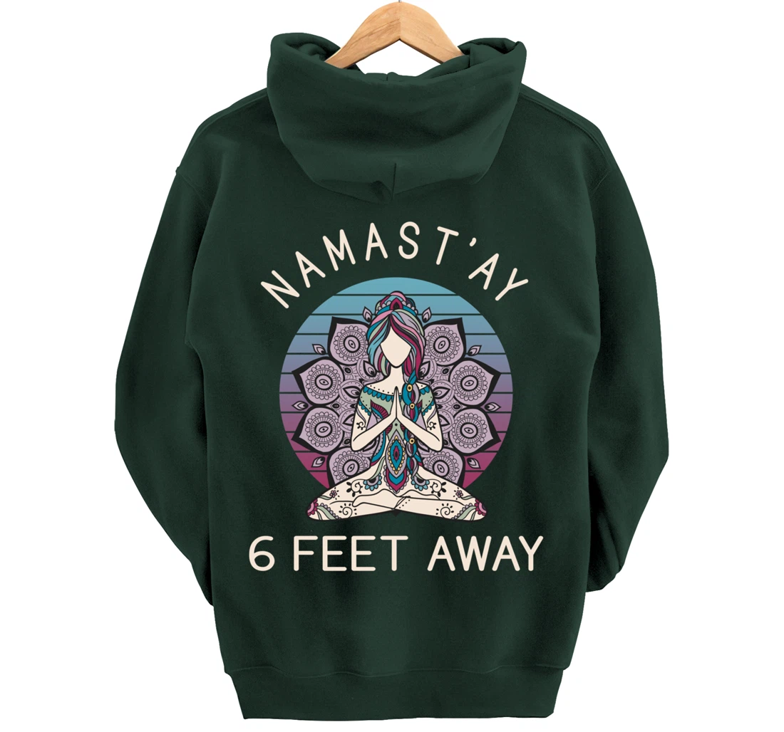 Namast'ay 6 Feet Away - Social Distancing Pullover Hoodie