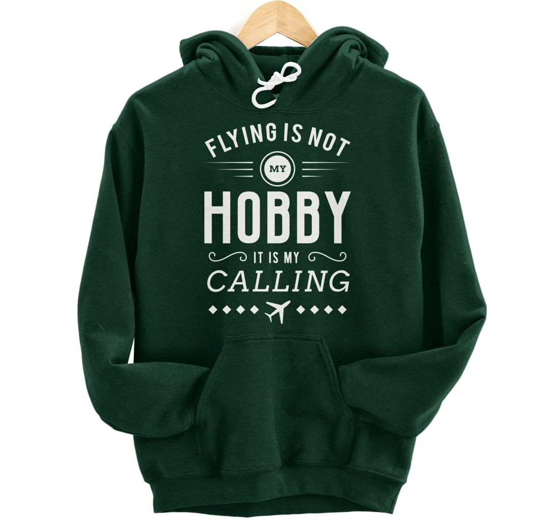Flying Is Not My Hobby Pilot Aircraft Pullover Hoodie