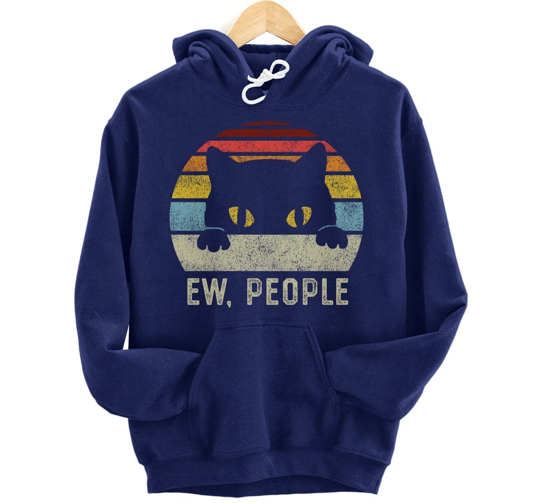 Ew People Retro Cat Funny Vintage Anti Social Introvert Pullover Hoodie