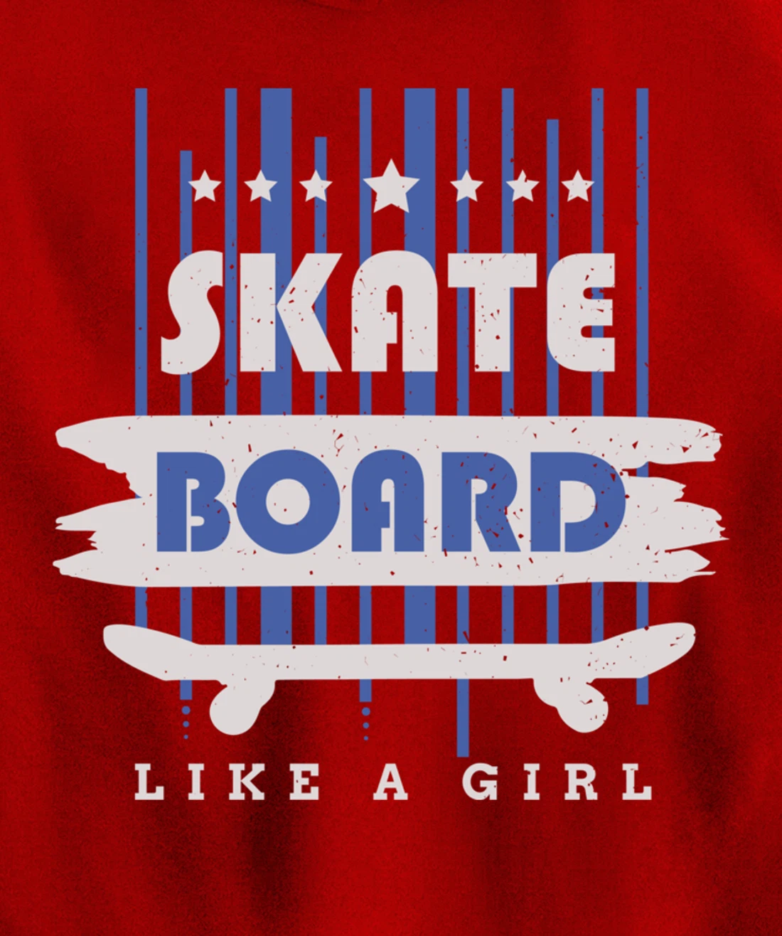 Skateboard Like A Girl Skater Skateboarding Pullover Hoodie