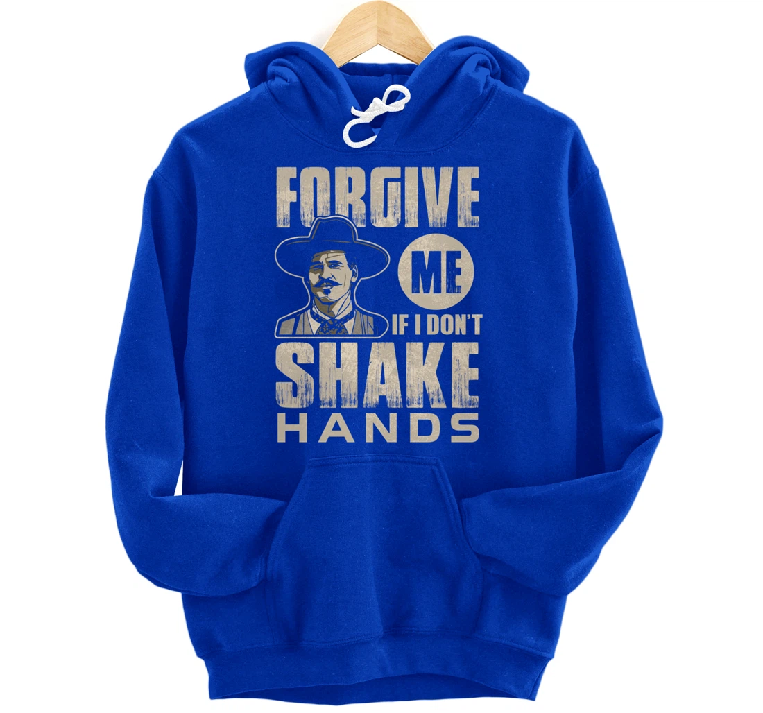 Funny Forgive me if I don’t shake hands 6ft Distance Pullover Hoodie
