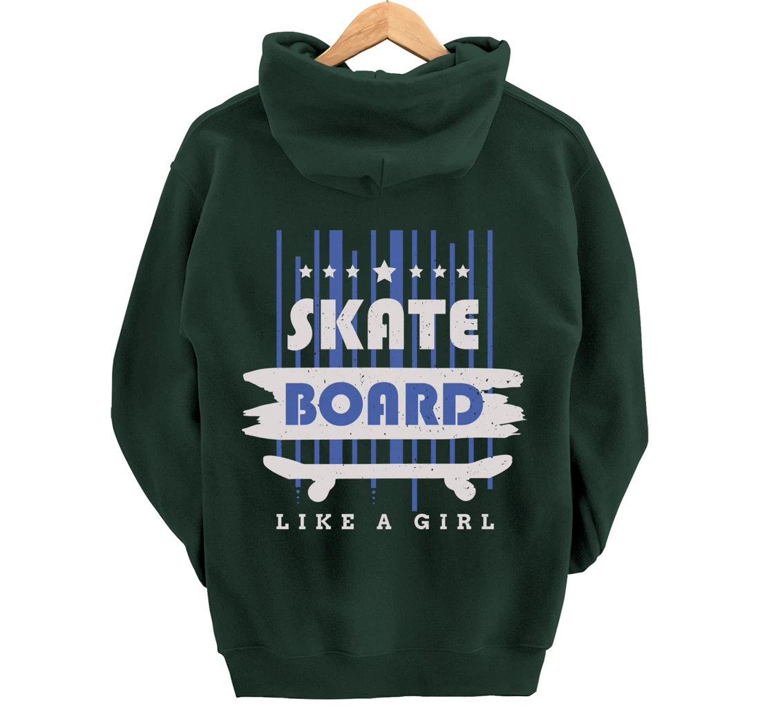 Skateboard Like A Girl Skater Skateboarding Pullover Hoodie