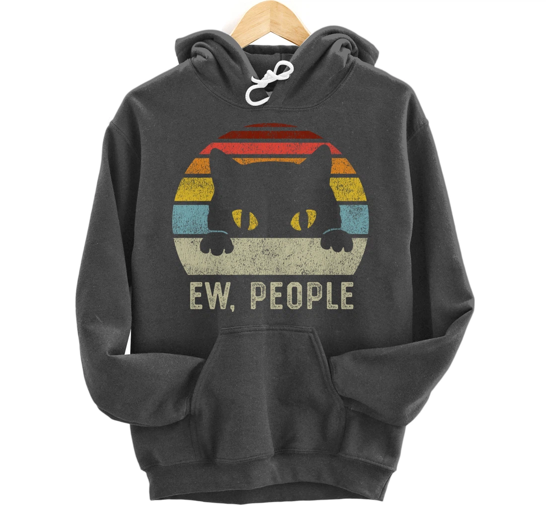 Ew People Retro Cat Funny Vintage Anti Social Introvert Pullover Hoodie
