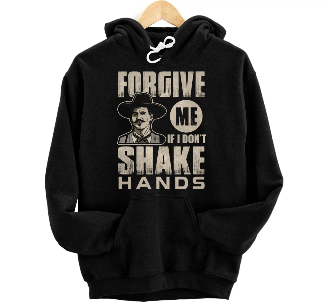 Funny Forgive me if I don’t shake hands 6ft Distance Pullover Hoodie