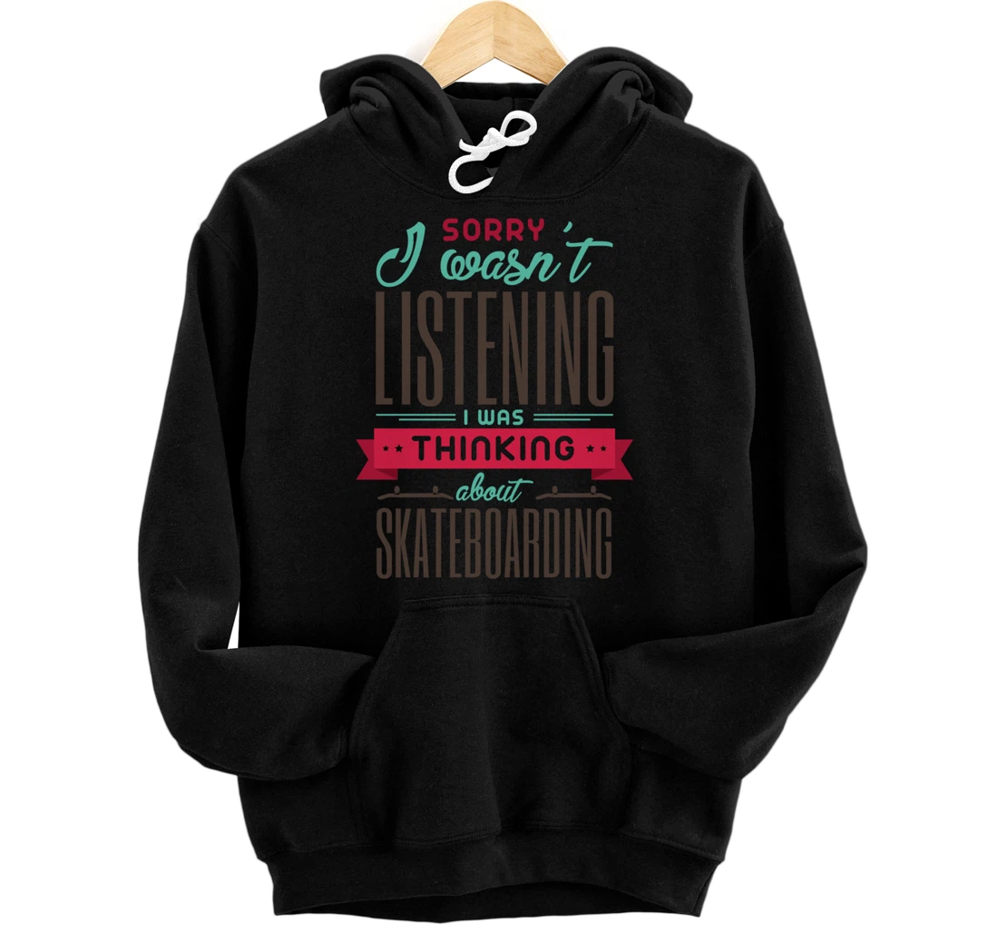 Thinking About Skateboarding Cool Skater Quote Pullover Hoodie