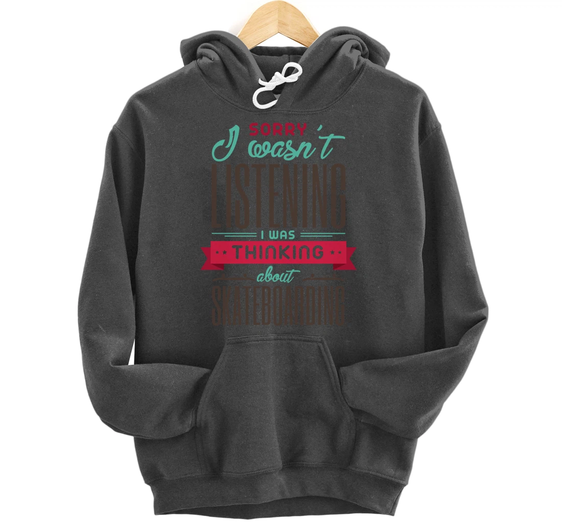 Thinking About Skateboarding Cool Skater Quote Pullover Hoodie