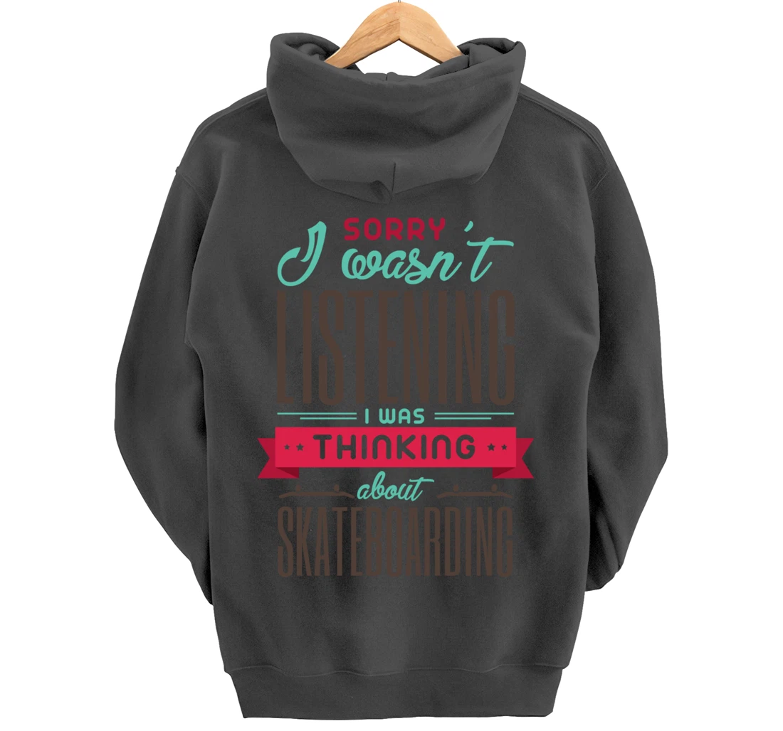 Thinking About Skateboarding Cool Skater Quote Pullover Hoodie