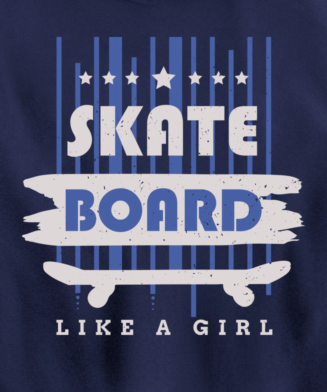 Skateboard Like A Girl Skater Skateboarding Pullover Hoodie