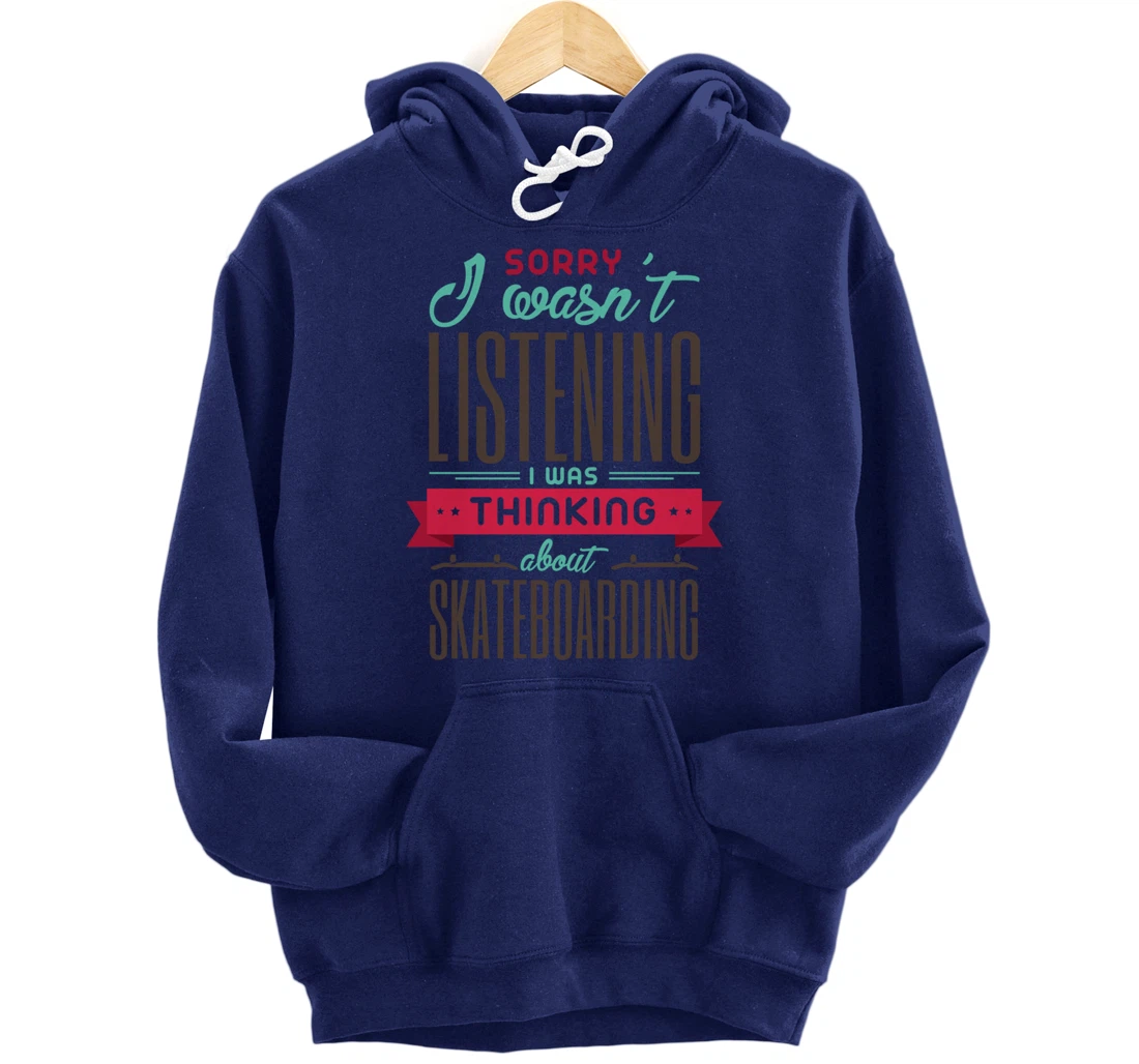 Thinking About Skateboarding Cool Skater Quote Pullover Hoodie