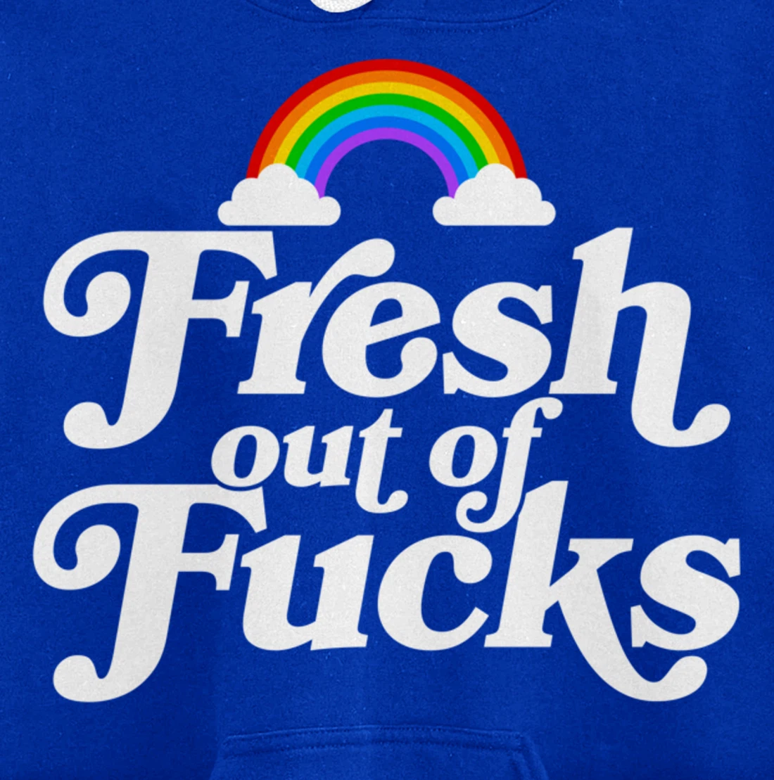 Swear Word Inappropriate Funny Adult Gift Fresh Out Of Fucks Pullover Hoodie