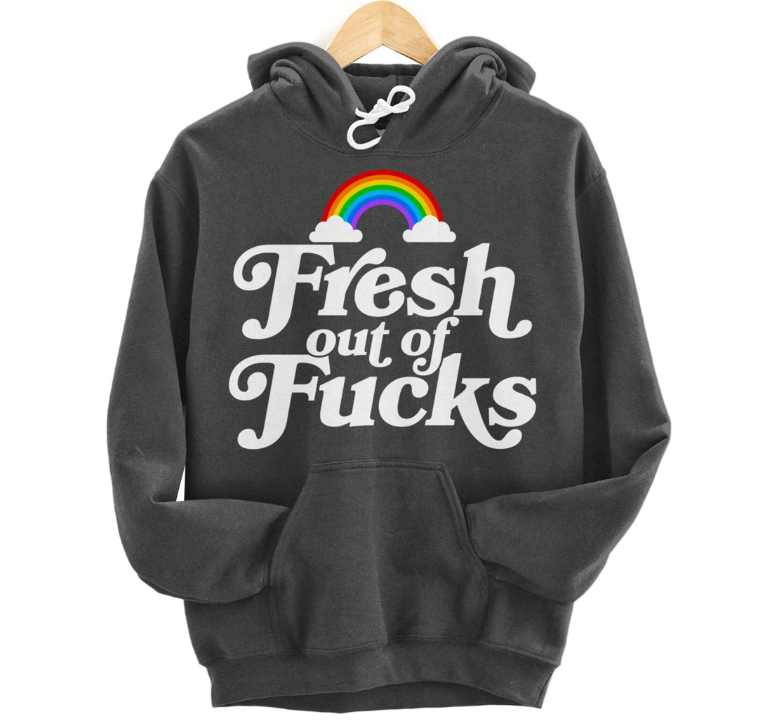 Swear Word Inappropriate Funny Adult Gift Fresh Out Of Fucks Pullover Hoodie