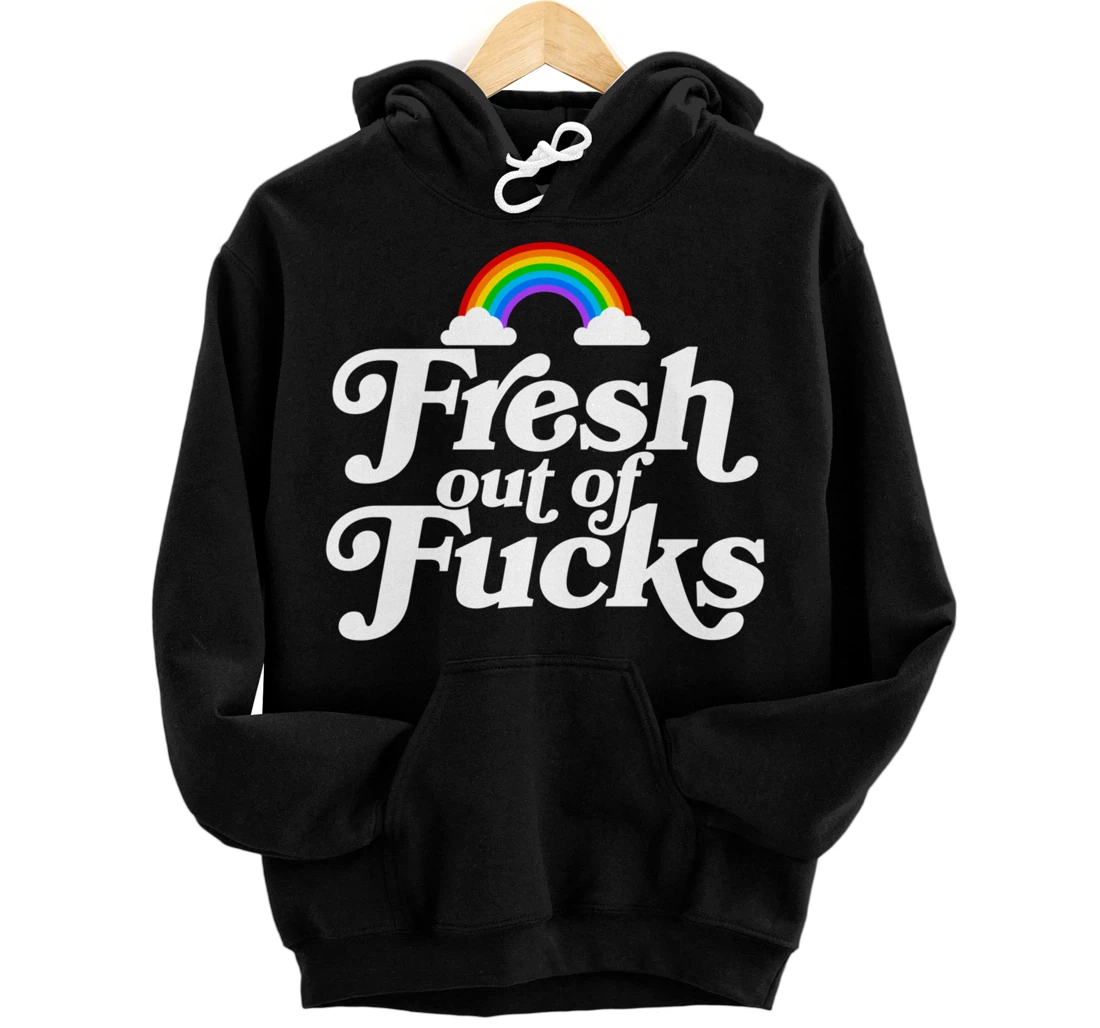 Swear Word Inappropriate Funny Adult Gift Fresh Out Of Fucks Pullover Hoodie