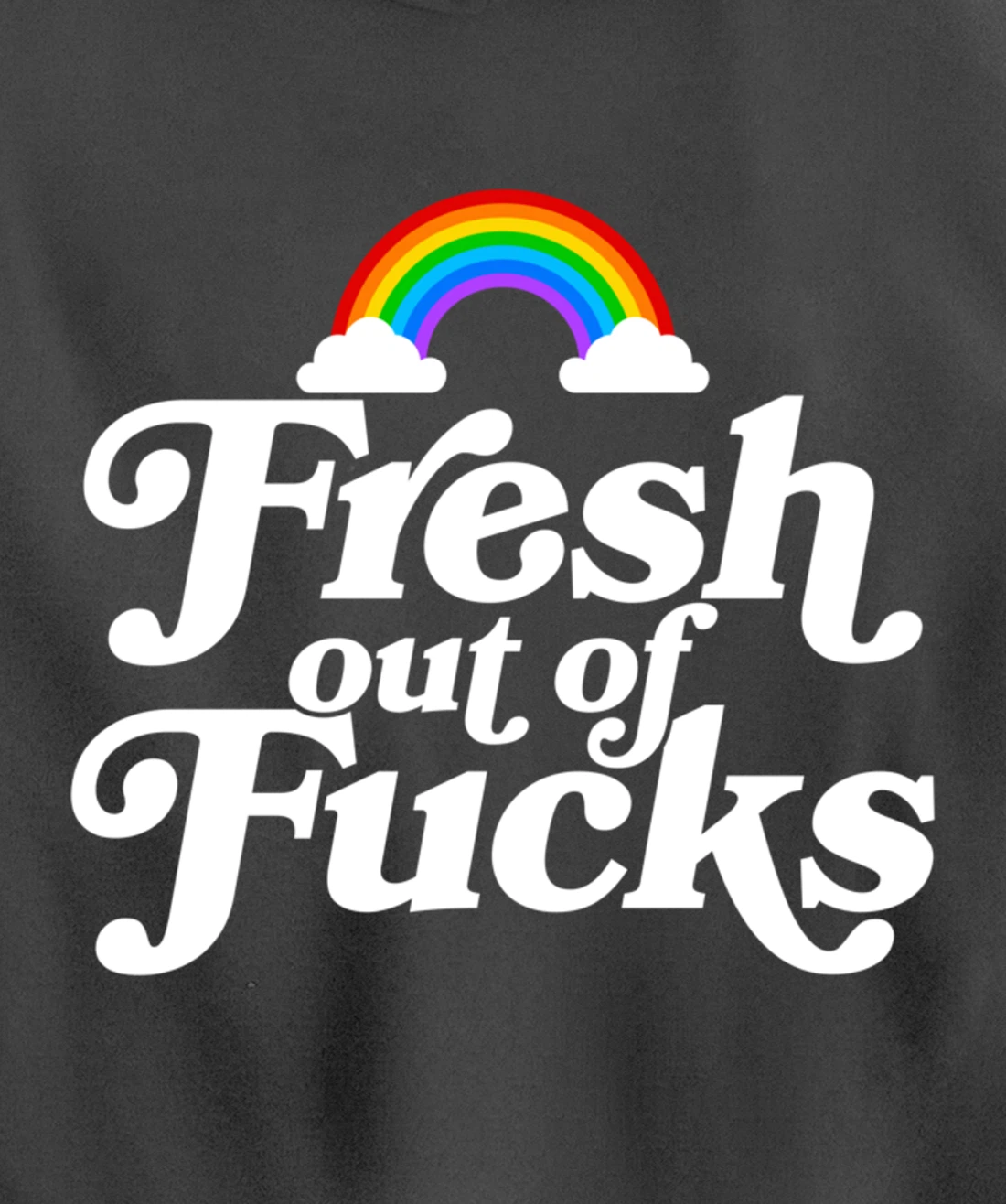 Swear Word Inappropriate Funny Adult Gift Fresh Out Of Fucks Pullover Hoodie