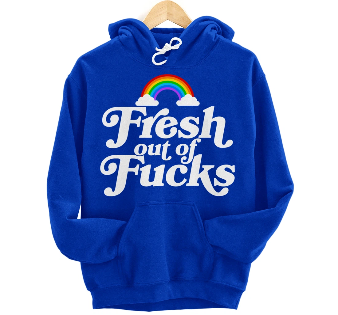 Swear Word Inappropriate Funny Adult Gift Fresh Out Of Fucks Pullover Hoodie