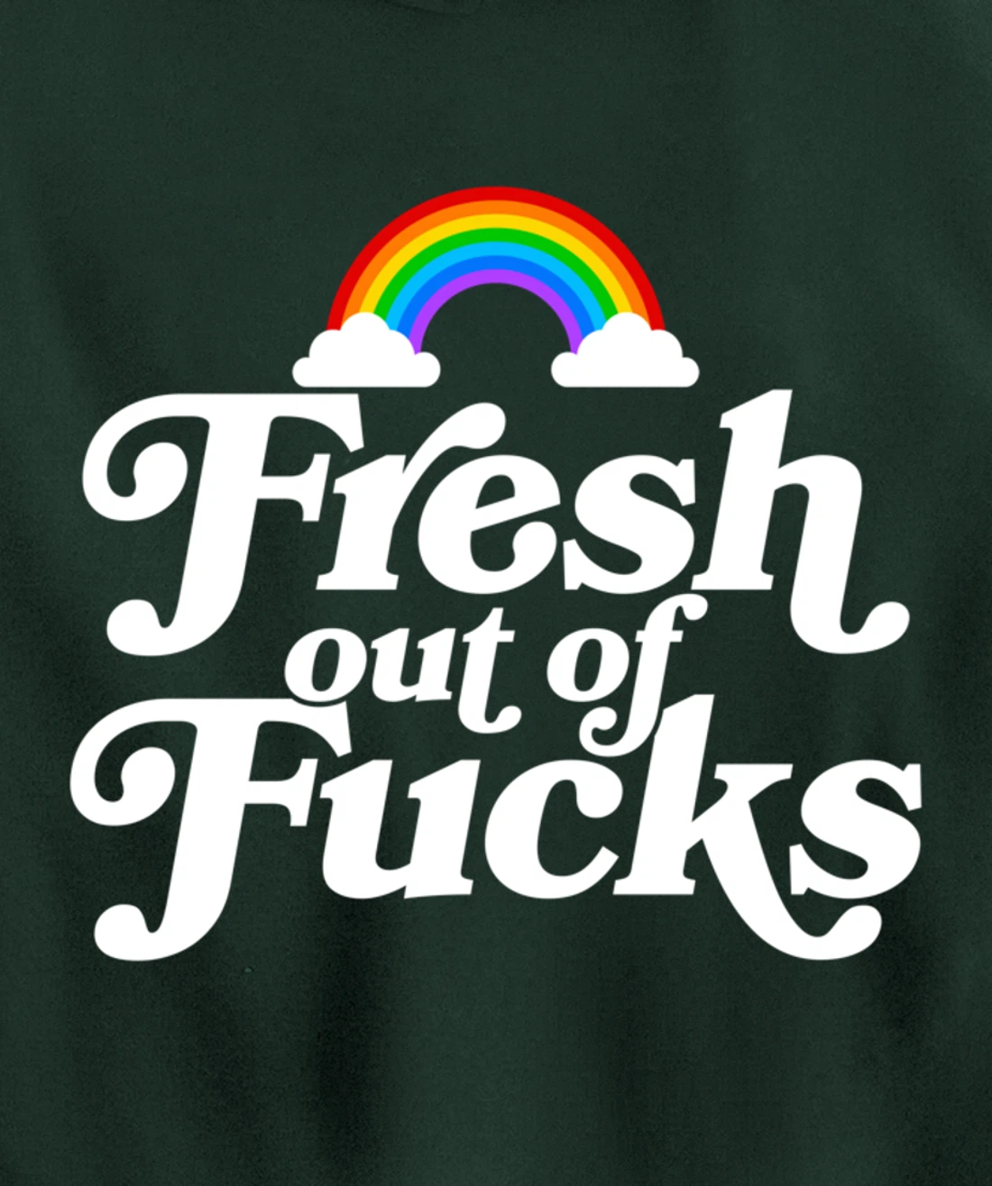 Swear Word Inappropriate Funny Adult Gift Fresh Out Of Fucks Pullover Hoodie