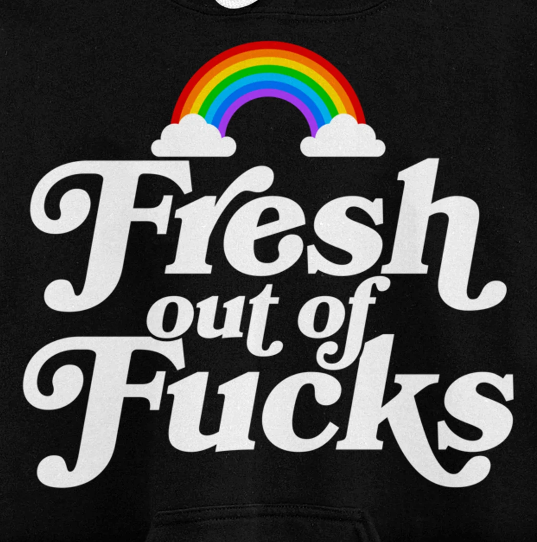 Swear Word Inappropriate Funny Adult Gift Fresh Out Of Fucks Pullover Hoodie