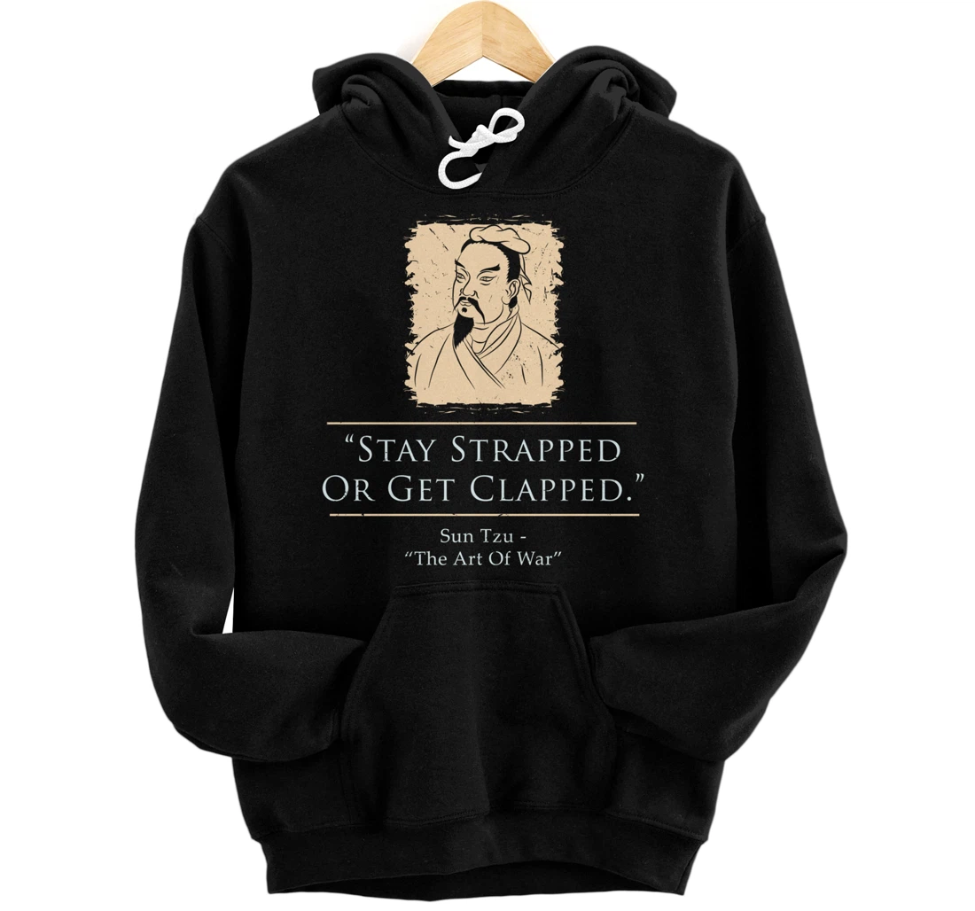 Retro Stay Strapped Or Get Clapped Funny Sun Tzu Quote Pullover Hoodie