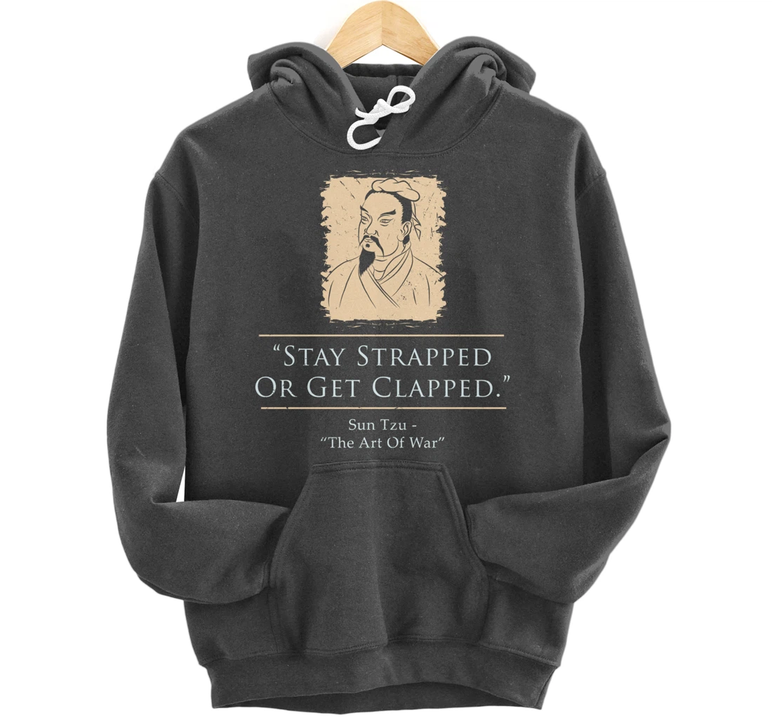 Retro Stay Strapped Or Get Clapped Funny Sun Tzu Quote Pullover Hoodie