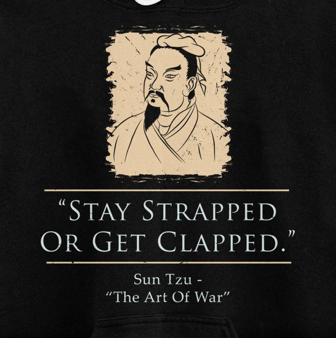 Retro Stay Strapped Or Get Clapped Funny Sun Tzu Quote Pullover Hoodie
