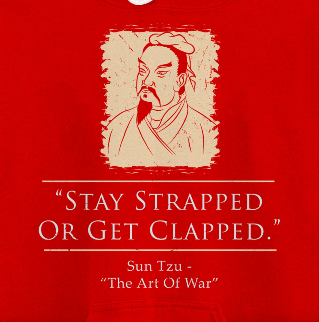 Retro Stay Strapped Or Get Clapped Funny Sun Tzu Quote Pullover Hoodie