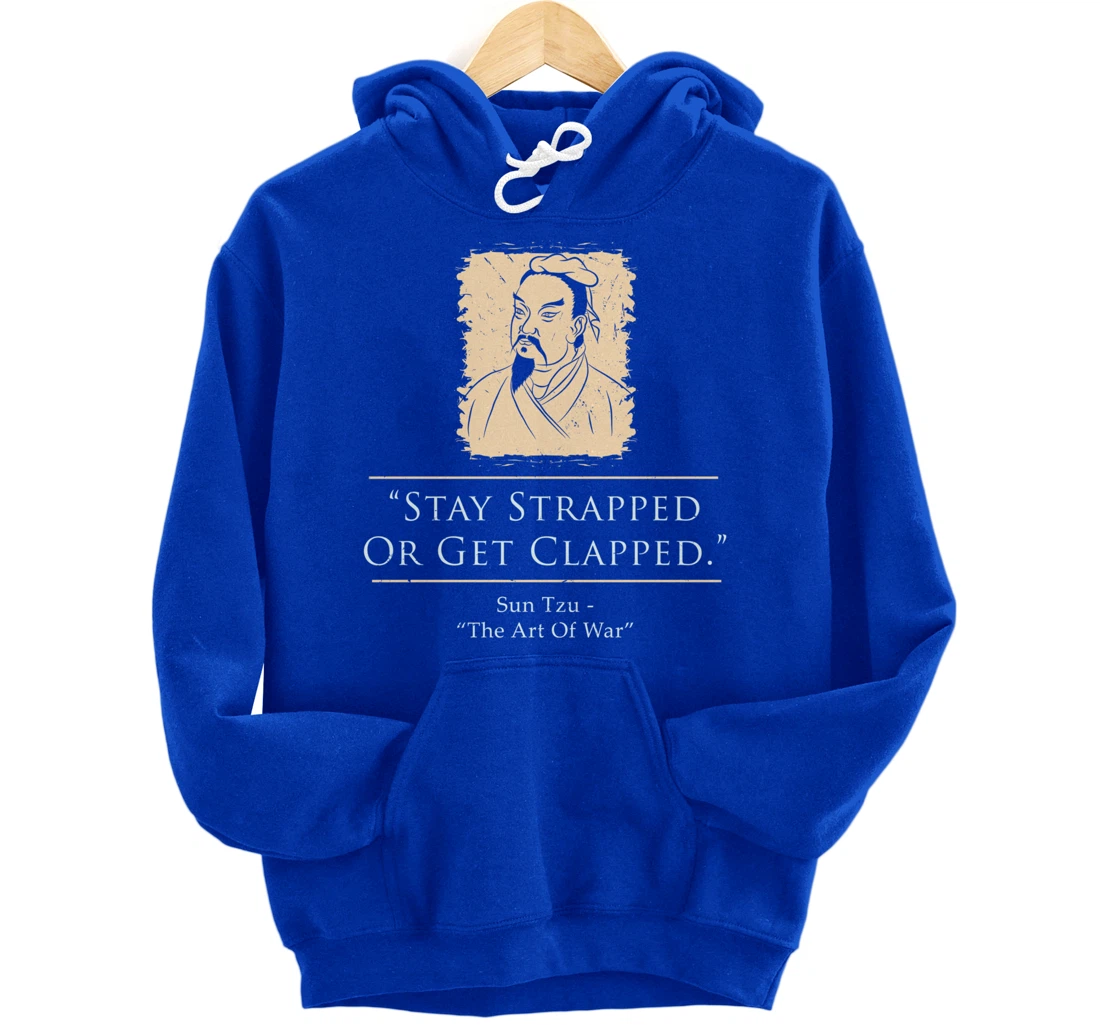Retro Stay Strapped Or Get Clapped Funny Sun Tzu Quote Pullover Hoodie