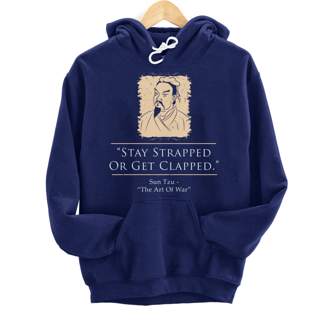 Retro Stay Strapped Or Get Clapped Funny Sun Tzu Quote Pullover Hoodie