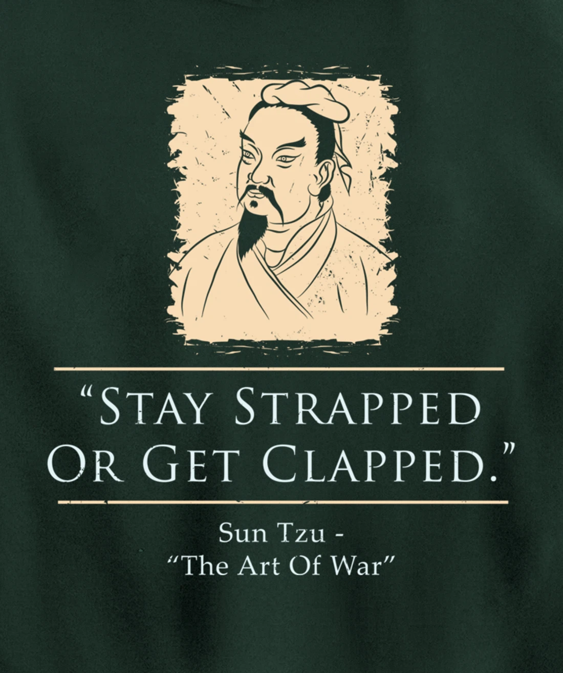 Retro Stay Strapped Or Get Clapped Funny Sun Tzu Quote Pullover Hoodie