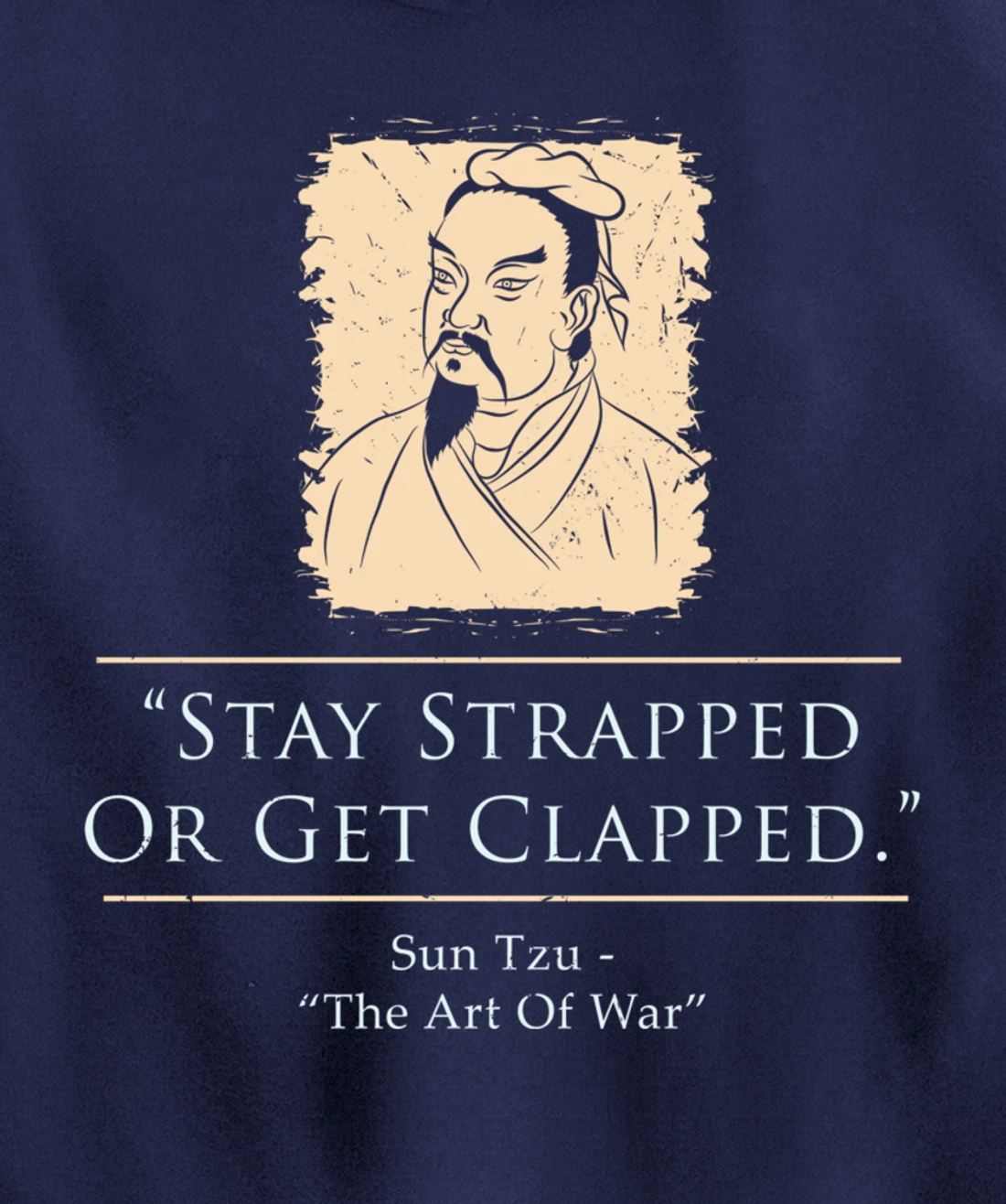 Retro Stay Strapped Or Get Clapped Funny Sun Tzu Quote Pullover Hoodie