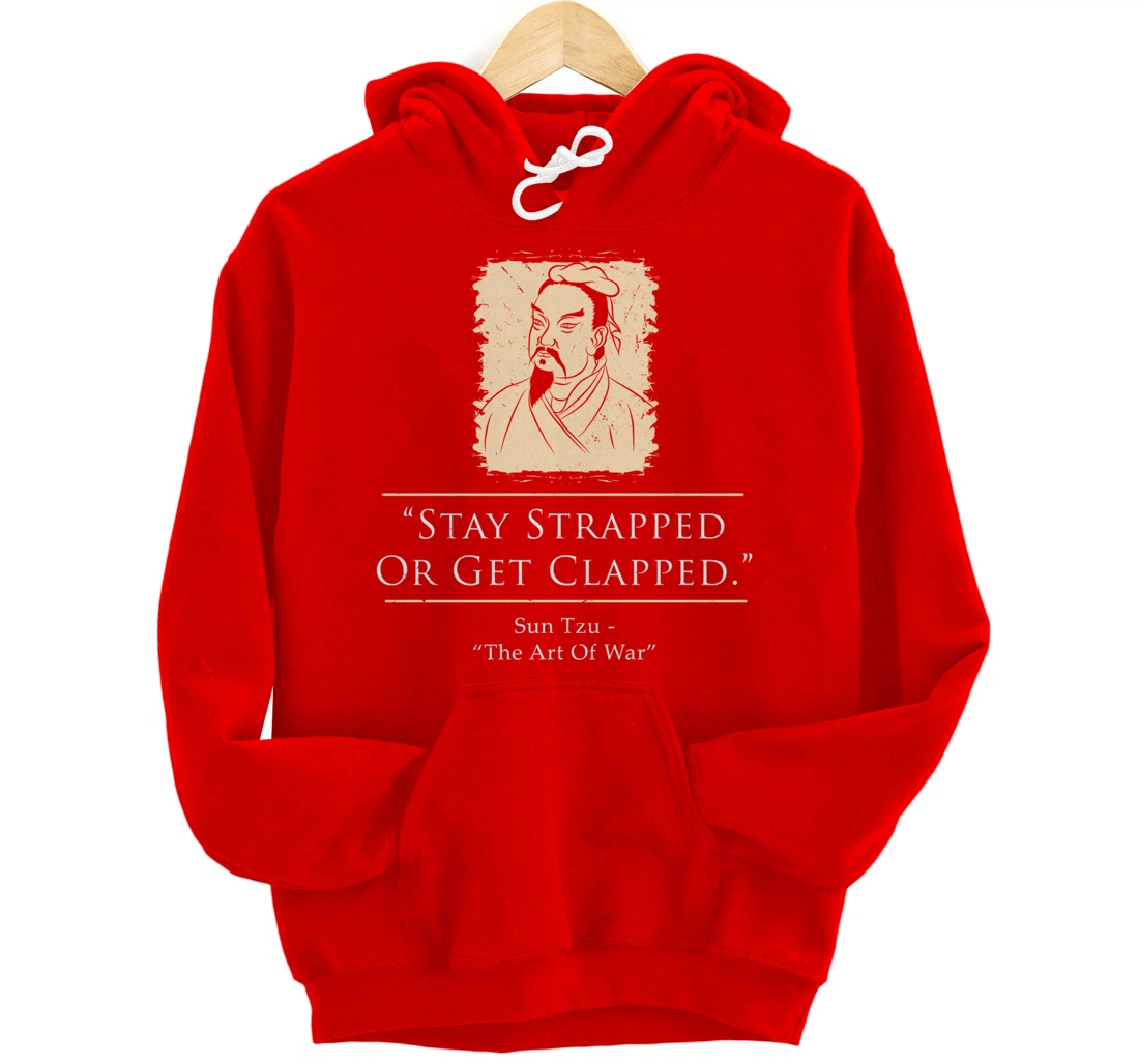 Retro Stay Strapped Or Get Clapped Funny Sun Tzu Quote Pullover Hoodie
