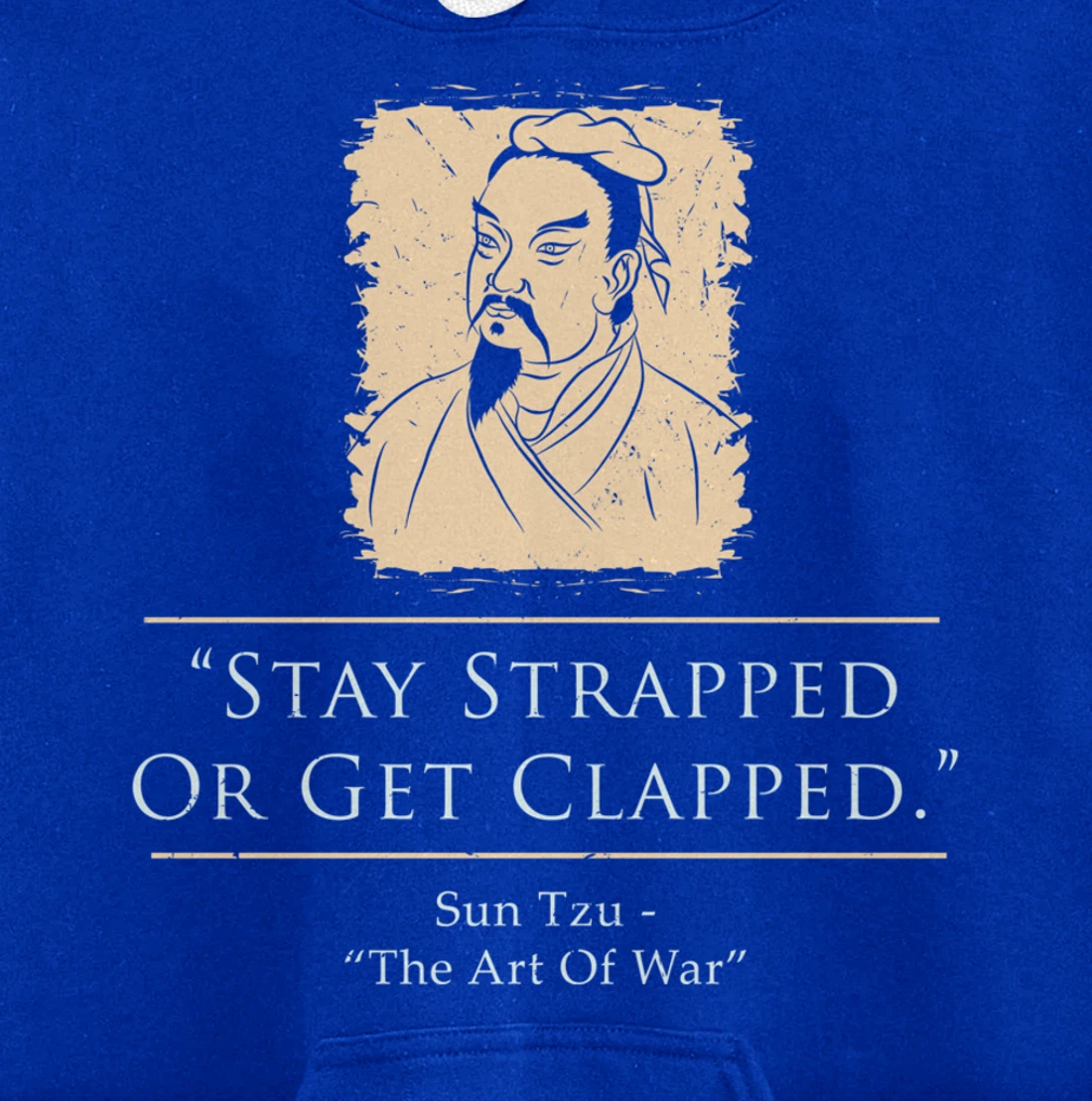 Retro Stay Strapped Or Get Clapped Funny Sun Tzu Quote Pullover Hoodie